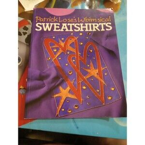 Patrick Lose's Whimsical Sweatshirts by Patrick Lose (1996, Paperback)